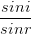 \dpi{100} \frac{sini}{sinr}