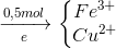 \xrightarrow[e]{0,5 mol}\left\{\begin{matrix} Fe^{3+} & \\ Cu^{2+} & \end{matrix}\right.