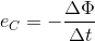 e_{C}=-\frac{\Delta \Phi }{\Delta t}