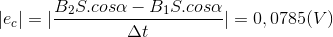|e_{c}|=|\frac{B_{2}S.cos\alpha -B_{1}S.cos\alpha }{\Delta t}|=0,0785(V)