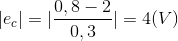 |e_{c}|=|\frac{0,8-2}{0,3}|=4(V)