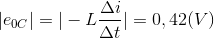 |e_{0C}|=|-L\frac{\Delta i}{\Delta t}|=0,42(V)
