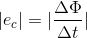 |e_{c}|=|\frac{\Delta \Phi }{\Delta t}|