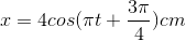 x=4cos(\pi t+\frac{3\pi }{4})cm
