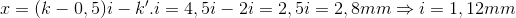 x=(k-0,5)i-{k}'.i=4,5i-2i=2,5i=2,8mm\Rightarrow i=1,12mm