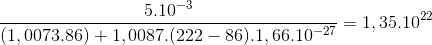 \frac{5.10^{-3}}{(1,0073.86)+1,0087.(222-86).1,66.10^{-27}}=1,35.10^{22}