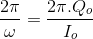 \frac{2\pi }{\omega }=\frac{2\pi .Q_{o}}{I_{o}}