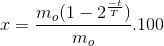 x= \frac{m_{o}(1-2^{\frac{-t}{T}})}{m_{o}}.100