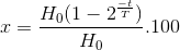 x = \frac{H_{0}(1-2^{\frac{-t}{T}})}{H_{0}}.100