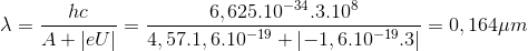 \lambda =\frac{hc}{A +\left | eU \right |}=\frac{6,625.10^{-34}.3.10^{8}}{4,57.1,6.10^{-19}+\left | -1,6.10^{-19}.3 \right |}=0,164\mu m