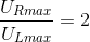 \frac{U_{Rmax}}{U_{Lmax}}=2