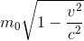 m_{0}\sqrt{1-\frac{v^{2}}{c^{2}}}