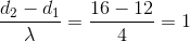 \frac{d_{2}-d_{1}}{\lambda }=\frac{16-12}{4}=1