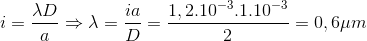 i=\frac{\lambda D}{a}\Rightarrow \lambda =\frac{ia}{D}=\frac{1,2.10^{-3}.1.10^{-3}}{2}=0,6\mu m