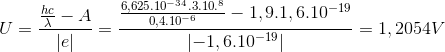 U=\frac{\frac{hc}{\lambda }-A}{\left | e \right |} = \frac{\frac{6,625.10^{-34}.3.10.^{8}}{0,4.10^{-6}}-1,9.1,6.10^{-19}}{\left | -1,6.10^{-19}\right |} =1,2054 V