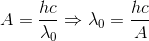 A=\frac{hc}{\lambda _{0}}\Rightarrow \lambda _{0}=\frac{hc}{A}