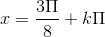 x=\frac{3\Pi }{8}+k\Pi