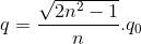 q = \frac{\sqrt{2n^{2}-1}}{n}.q_{0}