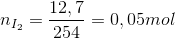 n_{I_{2}}=\frac{12,7}{254}=0,05mol