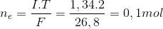 n_{e}=\frac{I.T}{F}=\frac{1,34.2}{26,8}=0,1mol