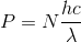 P=N\frac{hc}{\lambda}