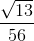 \frac{\sqrt{13}}{56}