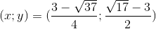 (x;y)=(\frac{3-\sqrt{37}}{4}; \frac{\sqrt{17}-3}{2})