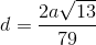 d=\frac{2a\sqrt{13}}{79}