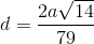 d=\frac{2a\sqrt{14}}{79}