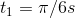 t_{1}=\pi /6s