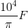 \frac{10^{4}}{\pi }F