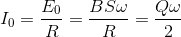 I_{0}=\frac{E_{0}}{R}=\frac{BS\omega }{R}=\frac{Q\omega }{2}