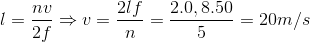 l=\frac{nv}{2f}\Rightarrow v=\frac{2lf}{n}=\frac{2.0,8.50}{5}=20m/s