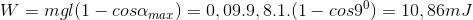 W=mgl(1-cos\alpha _{max})=0,09.9,8.1.(1-cos9^{0})=10,86mJ