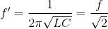 {f}'=\frac{1}{2\pi \sqrt{LC}}=\frac{f}{\sqrt{2}}