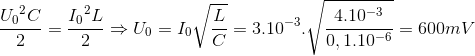 \frace_U_{0^{2}C}{2}=\frace_I_{0^{2}L}{2}\Rightarrow U_{0}=I_{0}\sqrt{\frac{L}{C}}=3.10^{-3}.\sqrt{\frac{4.10^{-3}}{0,1.10^{-6}}}=600mV