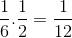 \frac{1}{6}.\frac{1}{2}=\frac{1}{12}