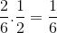 \frac{2}{6}.\frac{1}{2}=\frac{1}{6}