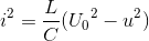 i^{2}=\frac{L}{C}({U_{0}}^{2}-u^{2})