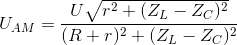 U_{AM}=\frac{U\sqrt{r^{2}+(Z_{L}-Z_{C})^{2}}}{(R+r)^{2}+(Z_{L}-Z_{C})^{2}}