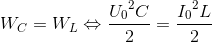 W_{C}=W_{L}\Leftrightarrow \frace_U_{0^{2}C}{2}=\frace_I_{0^{2}L}{2}