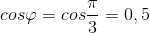 cos\varphi =cos\frac{\pi }{3}=0,5