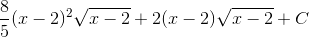 \frac{8}{5}(x-2)^{2}\sqrt{x-2}+2(x-2)\sqrt{x-2}+C
