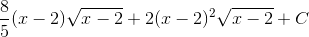 \frac{8}{5}(x-2)\sqrt{x-2}+2(x-2)^{2}\sqrt{x-2}+C