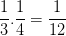 \dpi{100} \frac{1}{3}.\frac{1}{4}=\frac{1}{12}