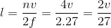 l=\frac{nv}{2f}=\frac{4v}{2.27}=\frac{2v}{27}