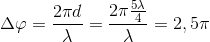 \Delta \varphi =\frac{2\pi d}{\lambda }=\frac{2\pi \frac{5\lambda }{4}}{\lambda }=2,5\pi