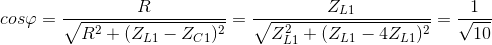 cos\varphi =\frac{R}{\sqrt{R^{2}+(Z_{L1}-Z_{C1})^{2}}}=\frac{Z_{L1}}{\sqrt{Z_{L1}^{2}+(Z_{L1}-4Z_{L1})^{2}}}=\frac{1}{\sqrt{10}}