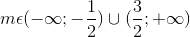 m\epsilon (-\infty ;-\frac{1}{2})\cup (\frac{3}{2};+\infty )