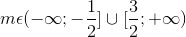 m\epsilon (-\infty ;-\frac{1}{2}]\cup [\frac{3}{2};+\infty )